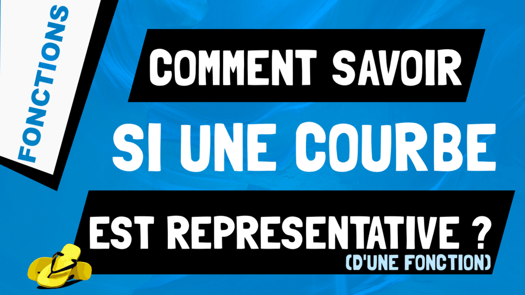 Comment savoir si une courbe est représentative d’une fonction ?