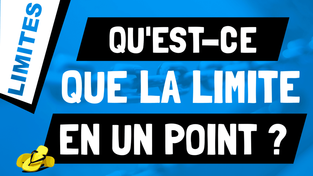 Qu'est-ce que la limite d'une fonction en un point ?