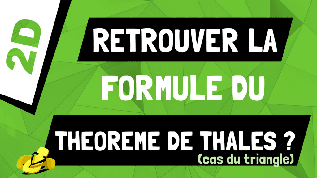 Comment retrouver la formule du théorème de Thalès ? Cas du triangle.