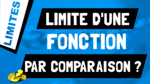 Comment calculer une limite de fonction par comparaison ?