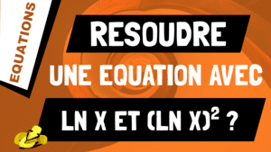 Comment résoudre une équation contenant à la fois ln(x)^2 et ln(x) ?