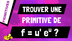 Comment trouver une primitive d'un produit de fonctions de la forme u'*e^u ?