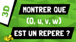 Comment montrer que (O, u, v, w) est un repère de l'espace ?