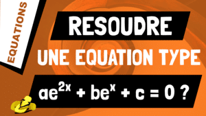 Comment résoudre une équation du type a*e^2x + b*e^x +c = 0 ?
