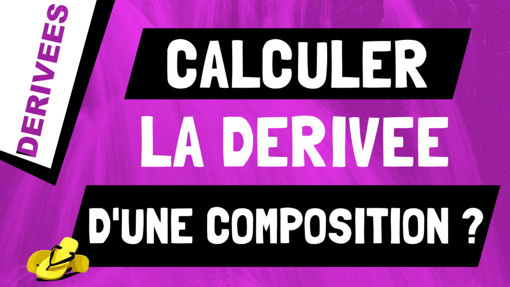 Comment retrouver et calculer la dérivée d'une composition de fonctions ?