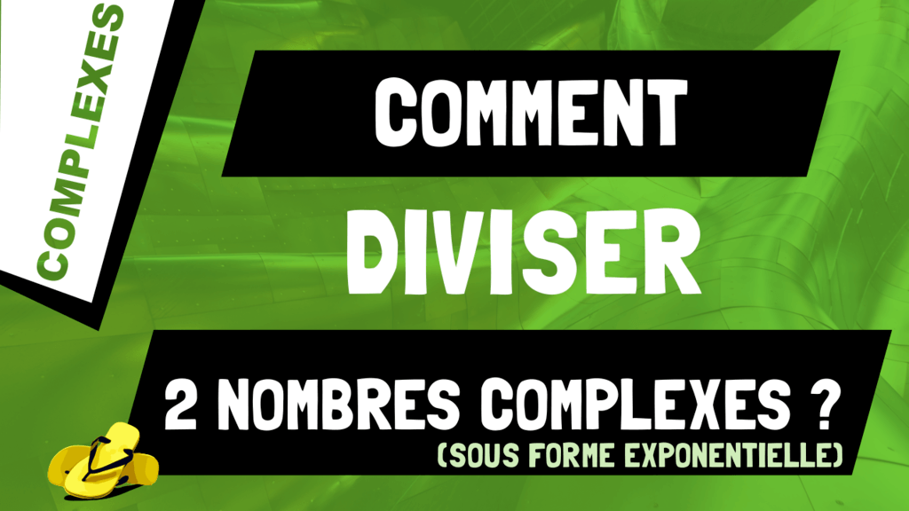 Comment diviser 2 nombres complexes sous forme exponentielle ?