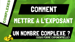 Comment mettre à la puissance un nombre complexe sous forme exponentielle ?