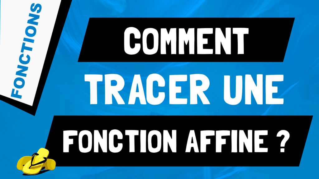 Comment tracer une fonction affine ?