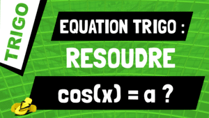 Comment résoudre l'équation trigonométrique cos(x) = a ?