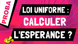 Comment calculer l’espérance d’une loi uniforme ?