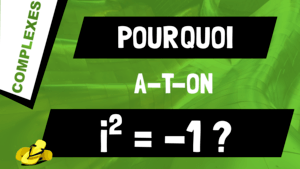 Pourquoi i au carré égal -1, i^2 = -1 ?