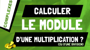 Comment calculer le module d'une multiplication ou division de deux nombres complexes, |z*z'| ou |z/z'| ?