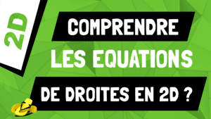 Comment comprendre les équations de droite en 2D ?