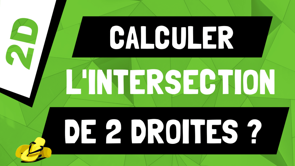 Comment calculer l’intersection entre 2 droites en 2D ?