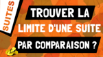 Comment trouver la limite d'une suite par comparaison ?