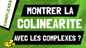 Comment montrer que 2 vecteurs sont colinéaires grâce aux nombres complexes ?