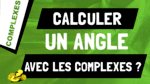 Comment calculer l'angle entre 2 vecteurs grâce à leurs affixes ?