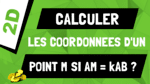 Comment calculer les coordonnées d'un point sur un segment ? AM = kAB