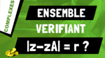 Comment trouver l'ensemble des nombres complexes z vérifiant |z-zA| = r ?