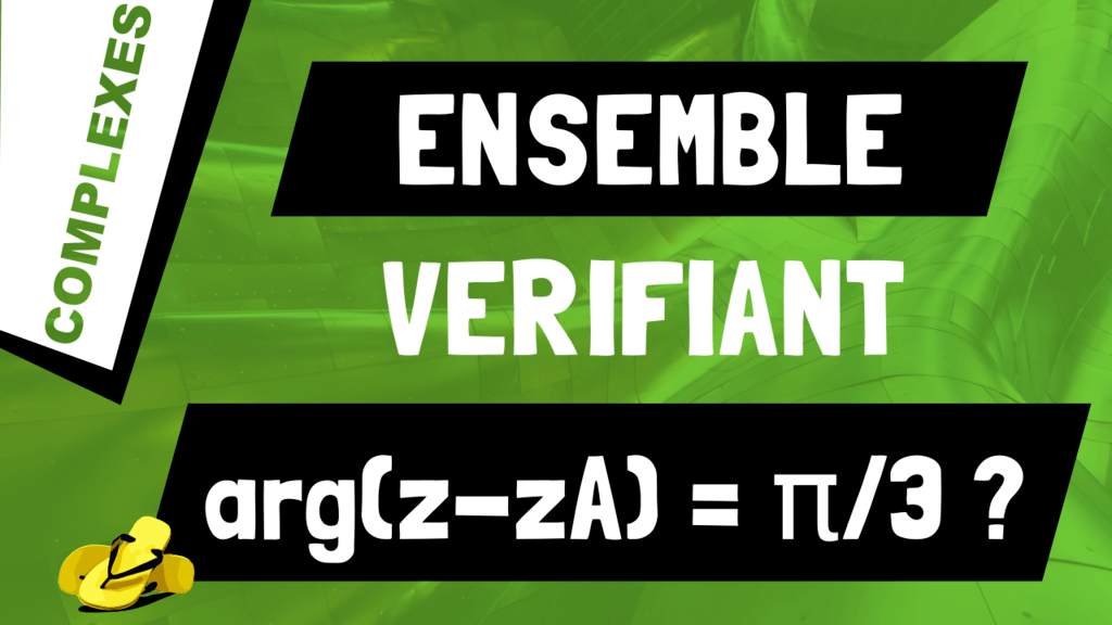 Comment trouver l’ensemble des nombres complexes z vérifiant arg(z-zA) = π/3 ?