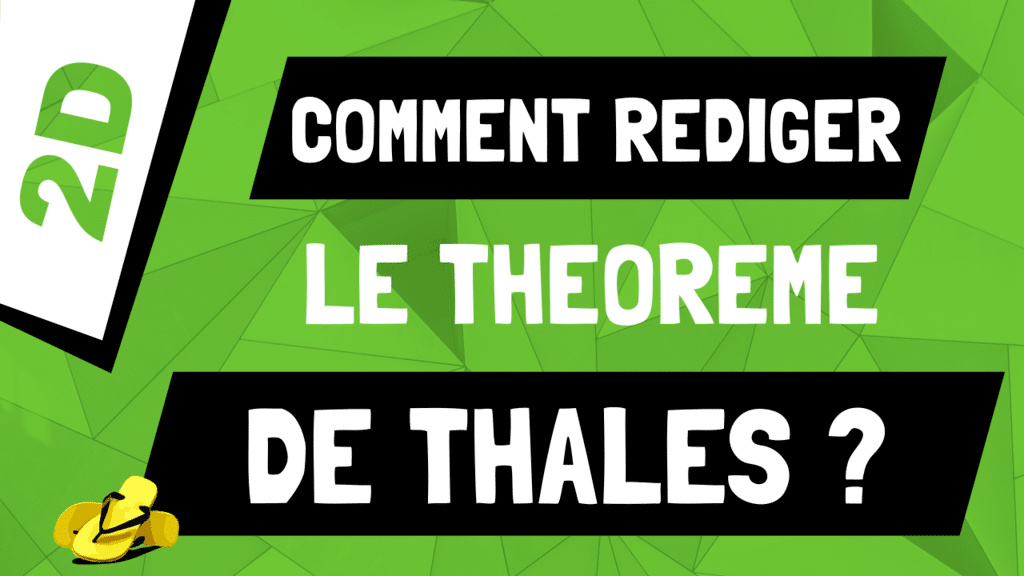 Comment rédiger le théorème de Thalès ?