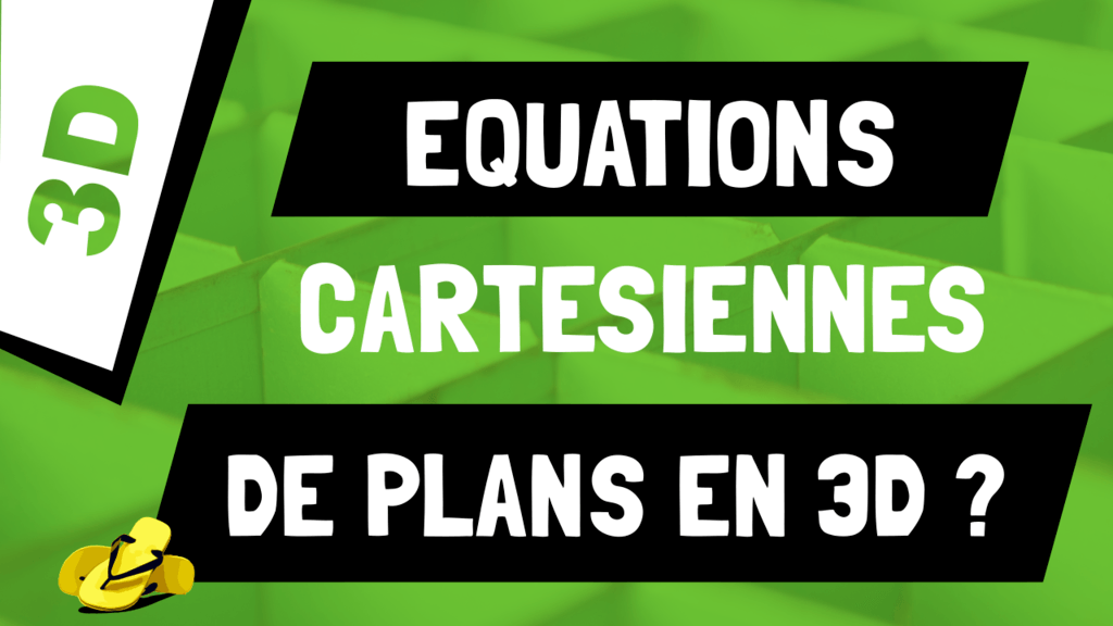 Comment comprendre les équations cartésiennes de plans en 3D ?