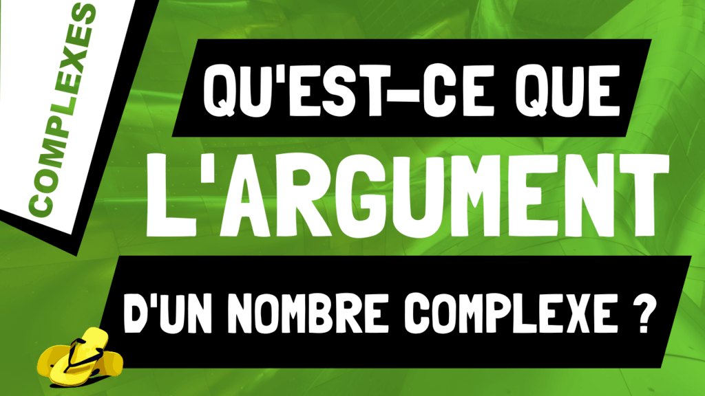 Qu'est ce que l'argument arg(z) d'un nombre complexe z ?