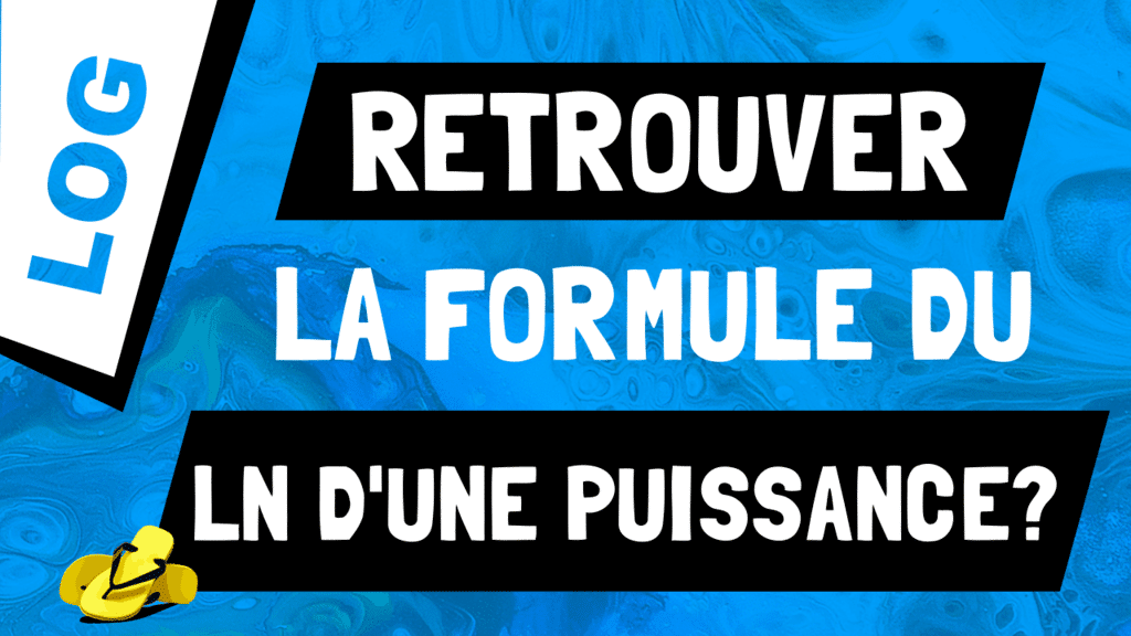 Comment retrouver la formule pour le ln d'une puissance, ln(x^y) ?