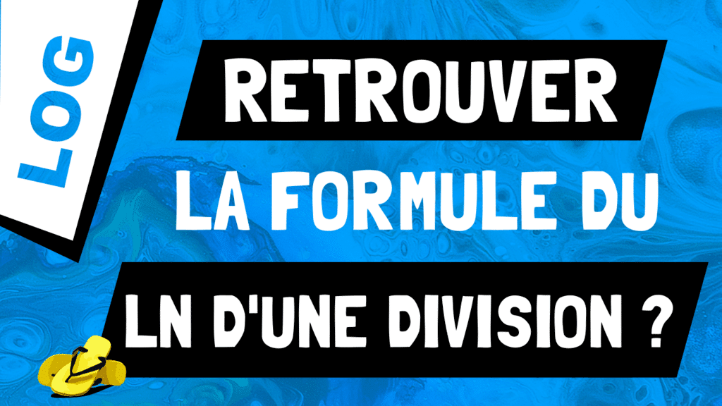 Comment retrouver la formule pour le ln d'une division, ln(x/y) ?