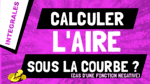 Comment calculer l'aire sous la courbe d'une fonction négative ?