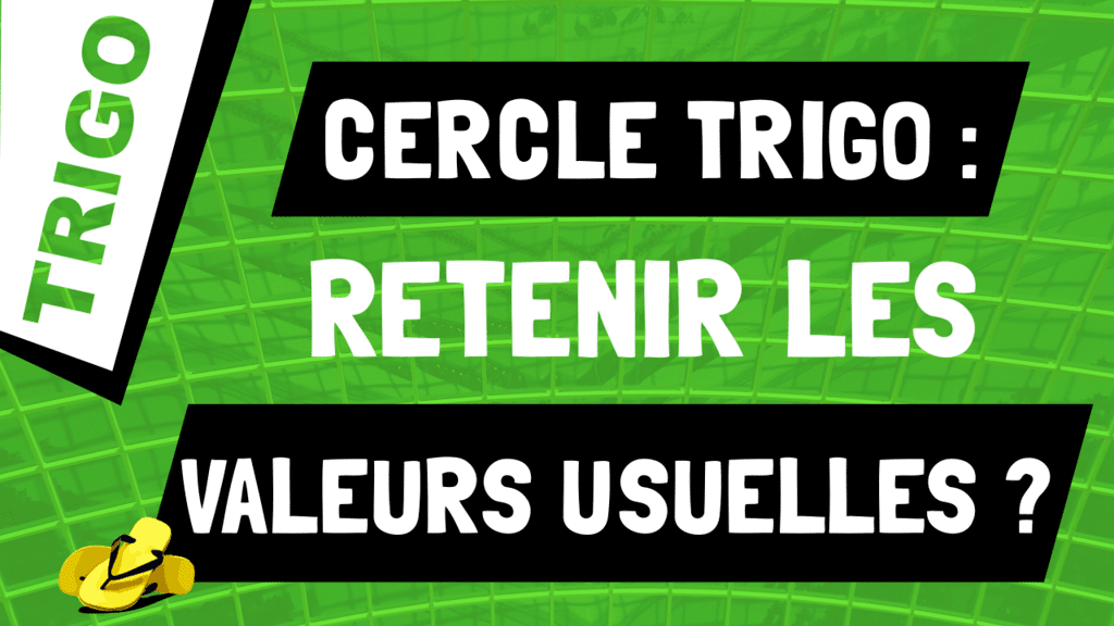 Comment retenir les valeurs usuelles de sinus et cosinus grâce au cercle trigonométrique ?