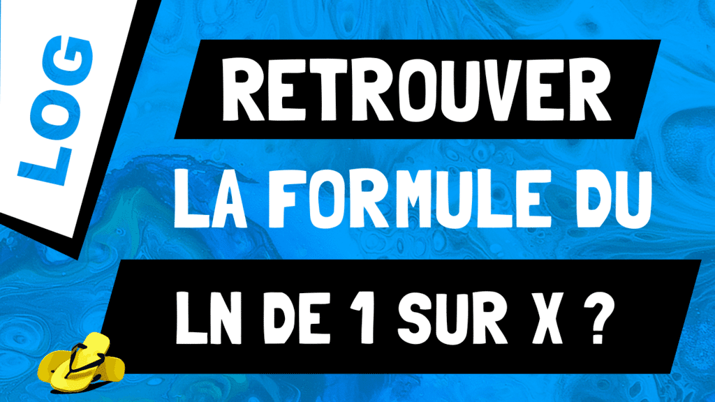 Comment retrouver la formule pour le ln de 1 sur x, ou ln(1/x) ?