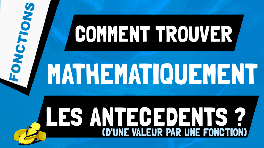 Comment calculer les antécédents d'une valeur par une fonction ?