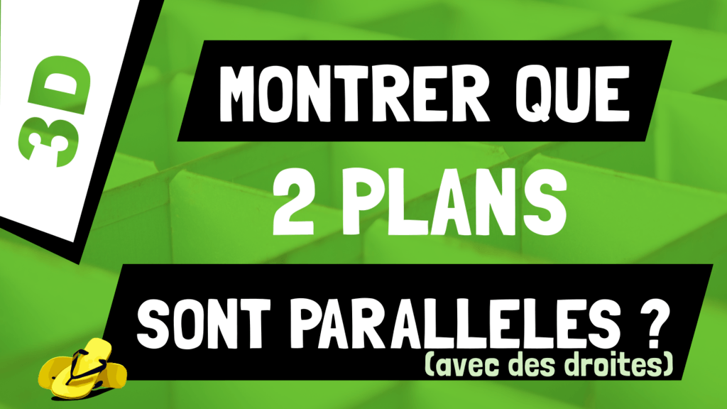 Comment montrer que 2 plans sont parallèles avec des droites ?