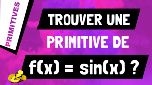 Comment trouver une primitive de sinus x ou sin(x) ?