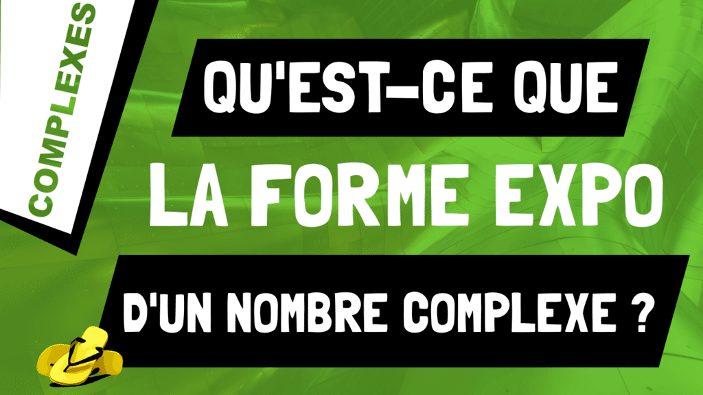 Qu’est-ce que la forme exponentielle d’un nombre complexe ?