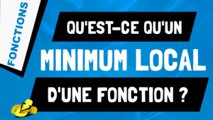 Qu'est-ce qu'un minimum local d'une fonction ?